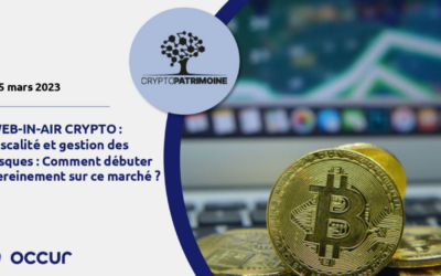 WEB-IN-AIR CRYPTO : Fiscalité et gestion des risques : Comment débuter sereinement sur ce marché ?