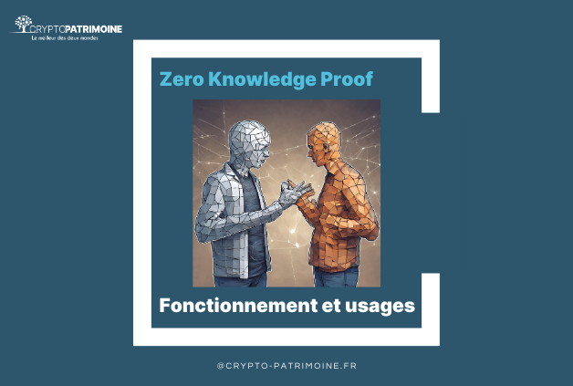 Zero Knowledge Proof : fonctionnement et cas d’usages